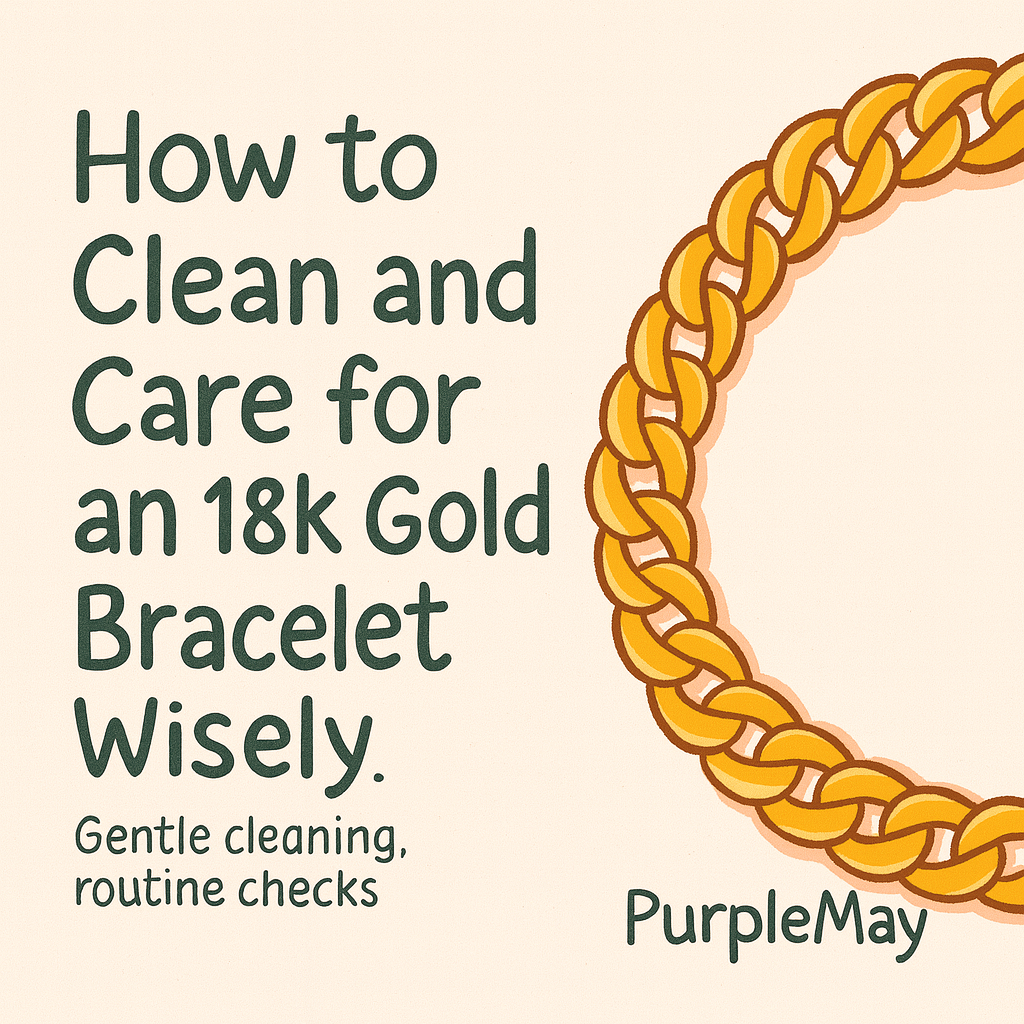How to Clean and Care for an 18K Gold Bracelet Wisely